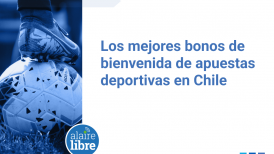Los mejores bonos de bienvenida para apuestas deportivas de Chile en 2024